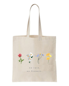 Tote bag no rain no flowers