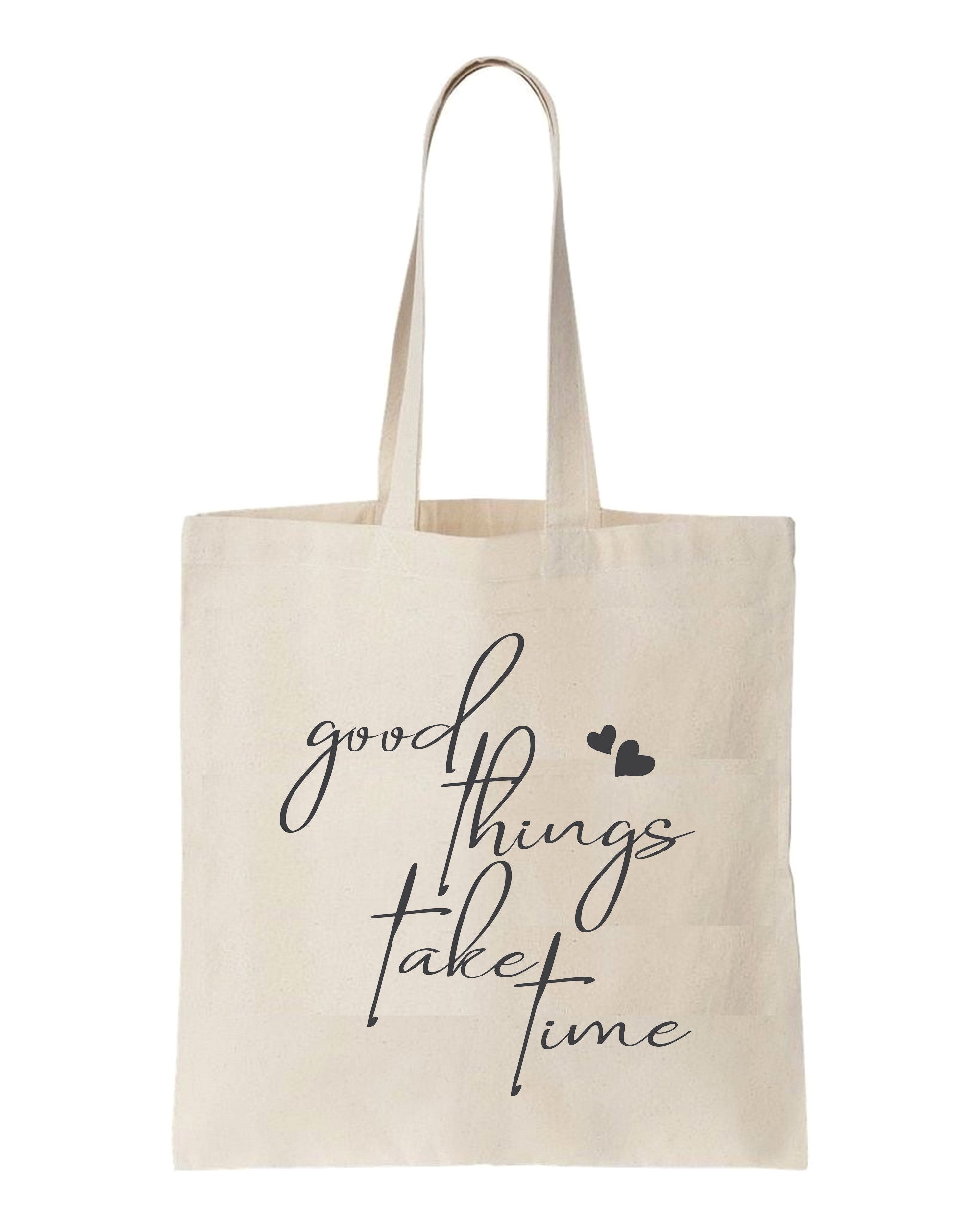 Tote bag good things take time