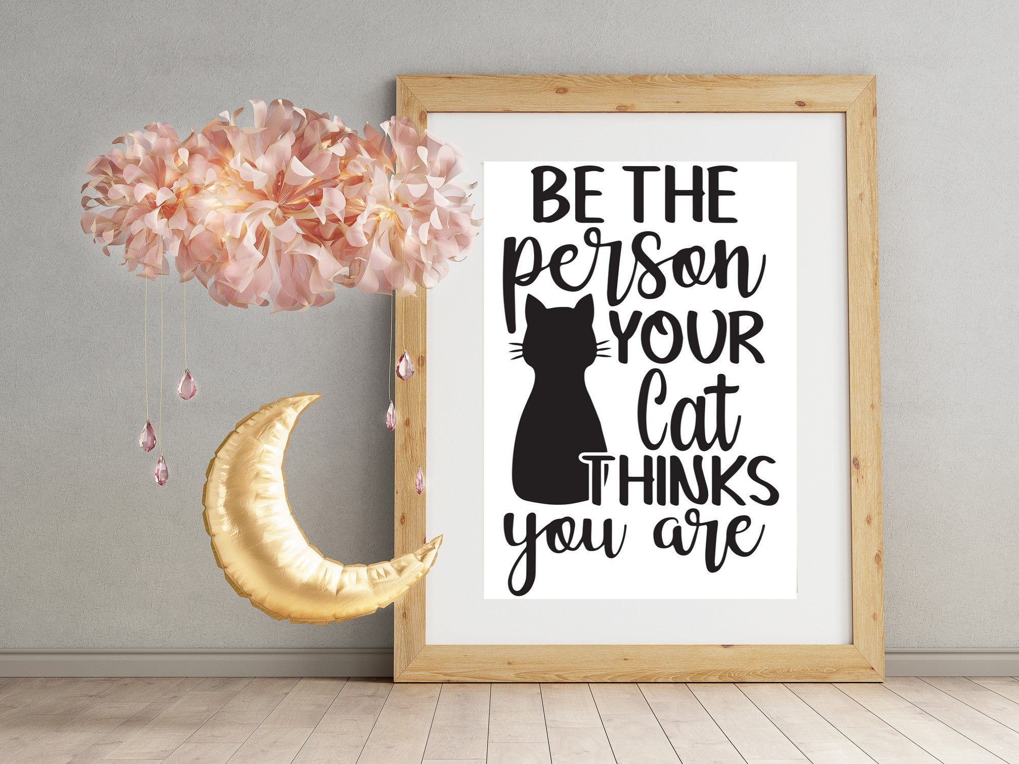 Affiche Be the person your cat thinks you are