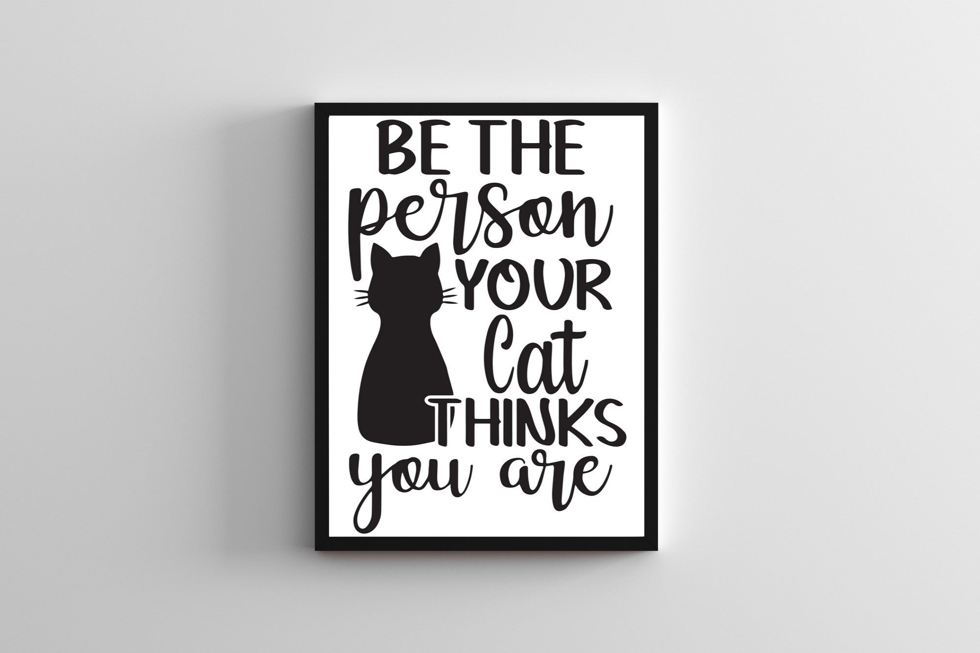 affiche Be the person your cat thinks you are