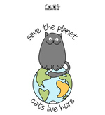 Save the planet, cats live here